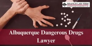 albuquerque dangerous drugs lawyer