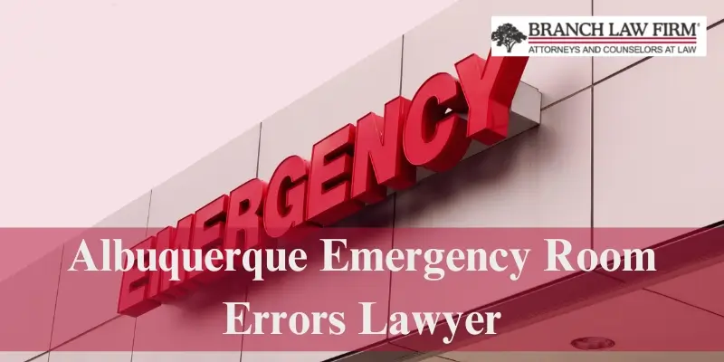 albuquerque emergency room errors lawyer