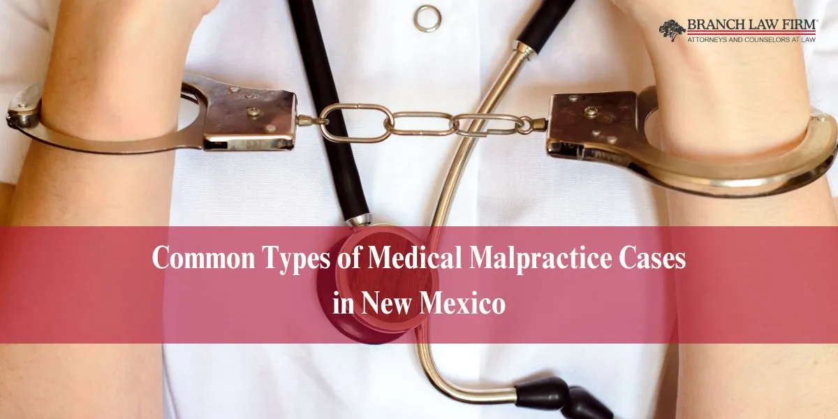 Common Types of Medical Malpractice Cases in New Mexico